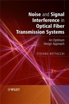 S Bottacchi, Stefano Bottacchi, Stefano (U2t Photonics Ag Bottacchi, Bottacchi Stefano - Noise and Signal Interference in Optical Fiber Transmission Systems