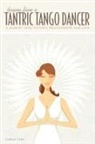 Carla Tara - Lessons from a Tantric Tango Dancer