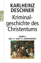 Karlheinz Deschner - Kriminalgeschichte des Christentums