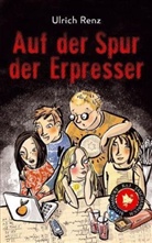 Ulrich Renz - Auf der Spur der Erpresser