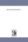 Mary Lowell Putnam - Record of an Obscure Man