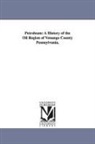 Mills, K. Mills - Petroleum: A History of the Oil Region of Venango County Pennsylvania