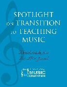 Menc, The National Association for Music Educa, Menc The National Association for Music Education, National Association for Music Education - Spotlight on Transition to Teaching Music