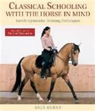 Anja Beran, Anja/ Heuschmann Beran - Classical Schooling with the Horse in Mind