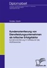 Madlen Martin - Kundenorientierung von Dienstleistungsunternehmen als kritischer Erfolgsfaktor