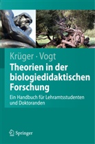 Dirk Krüger, Helmut Vogt, Dir Krüger, Dirk Krüger, Dir Krüger (Prof. Dr.), Dirk Krüger (Prof. Dr.)... - Theorien in der biologiedidaktischen Forschung