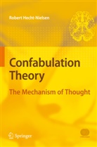 Robert Hecht-Nielsen - Confabulation Theory