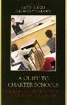 Myron Kayes, Myron S. (EDT)/ Maranto Kayes, Myron S. Maranto Kayes, Myron S. Kayes, Robert Maranto, Maranto Robert - Guide to Charter Schools