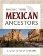 George R. Ryskamp, Peggy Hill Ryskamp - Finding Your Mexican Ancestors