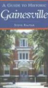 Steve Rajtar - A Guide to Historic Gainesville