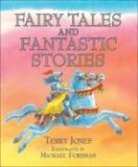 Terry Jones, Michael Foreman - Fairy Tales and Fantastic Stories