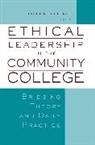 Hellmich, David M. Hellmich, David M. (EDT) Hellmich, Dm Hellmich, David M Hellmich, David M. Hellmich - Ethical Leadership in the Community College