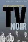 Steven Sanders, Steven M. Skoble Sanders, Steven Skoble Sanders, Aeon J Skoble, Aeon J. Skoble, Steven M. Sanders... - Philosophy of TV Noir
