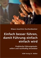 Klaus-Joachim Kuchenbecker - Einfach besser führen, damit Führung einfach einfach wird