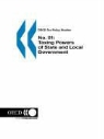 Organization for Economic Cooperation &amp;, Publi Oecd Published by Oecd Publishing, Oecd Publishing - OECD Tax Policy Studies No. 01: Taxing Powers of State and Local Government