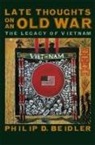 Philip Beidler, Philip D Beidler, Philip D. Beidler - Late Thoughts on an Old War