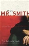 Eric Ludy, Eric/ Ludy Ludy, Leslie Ludy - Meet Mr. Smith