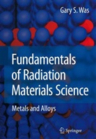 Gary Was, GARY S WAS, Gary S. Was - Radiative Materials Science