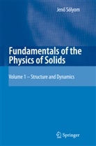 Jenö Sólyom - Fundamentals of the Physics of Solids. Vol.1