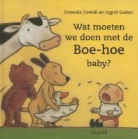 C. Cowell, Cressida Cowell, I. Godon, Ingrid Godon - Wat moeten we doen met de Boe-hoe baby?