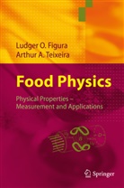 Ludge Figura, Ludger Figura, Ludger O. Figura, Arthur A Teixeira, Arthur A. Teixeira - Food Physics