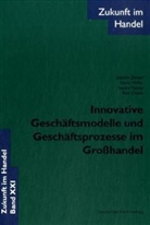 Guido Hüffer, Sandra Pocsay, Joachim Zentes - Innovative Geschäftsmodelle und Geschäftsprozesse im Großhandel