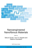 Yury Gogotsi, Yury G Gogotsi, Yury G. Gogotsi, Selcuk Guceri, Vladimir Kuznetsov - Nanoengineered Nanofibrous Materials