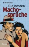 Harry Caine - Die besten Machosprüche