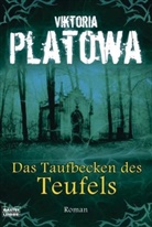 Viktoria Platowa - Das Taufbecken des Teufels
