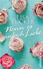 Lisa Tucker - Nenn es einfach Liebe