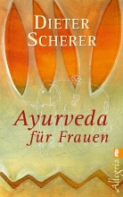 Dieter Scherer - Ayurveda für Frauen
