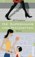 Jill Kargman - Die Supermamis von Manhattan