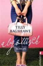Tilly Bagshawe - Abgöttisch
