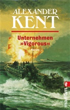 Alexander Kent - Unternehmen "Vigorous"