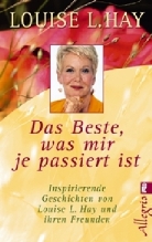 Louise Hay, Louise L. Hay - Das Beste, was mir je passiert ist
