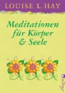Louise L. Hay, Joan Falquet-Perrin - Meditationen für Körper & Seele