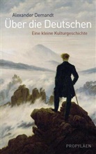 Demandt, Alexander Demandt, Alexander (Prof. Dr.) Demandt - Über die Deutschen