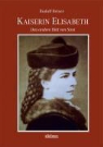 Rudolf Reiser - Kaiserin Elisabeth