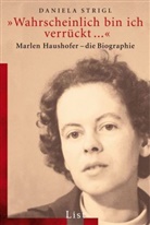 Strigl, Daniela Strigl, Daniela (Dr.) Strigl - "Wahrscheinlich bin ich verrückt . . ."