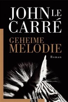 Le Carré, John le Carré - Geheime Melodie