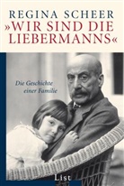Scheer, Regina Scheer - "Wir sind die Liebermanns"