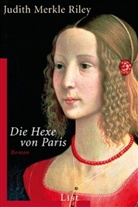 Judith Merkle Riley - Die Hexe von Paris