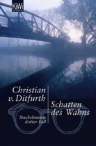 Christian Ditfurth, Christian v. Ditfurth, Christian von Ditfurth - Schatten des Wahns