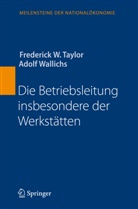 Frederick Taylor, Frederick W Taylor, Frederick W. Taylor, Adolf Wallichs - Die Betriebsleitung insbesondere der Werkstätten
