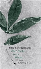 Silke Scheuermann - Über Nacht ist es Winter