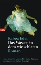 Rabea Edel - Das Wasser, in dem wir schlafen