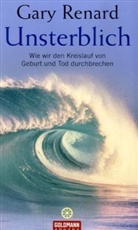 Gary Renard, Gary R. Renard - Unsterblich