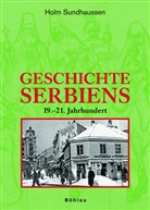 Holm Sundhaussen - Geschichte Serbiens