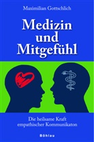 Maximilian Gottschlich - Medizin und Mitgefühl