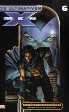 David Finch, Adam Kubert, Mark Millar - Die Ultimativen X-Men - 6: Die Rückkehr des Königs